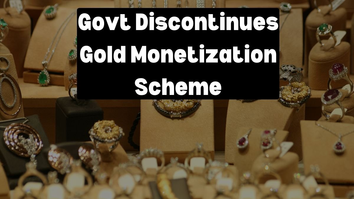 Government Discontinues Gold Monetization Scheme: What It Means for Investors