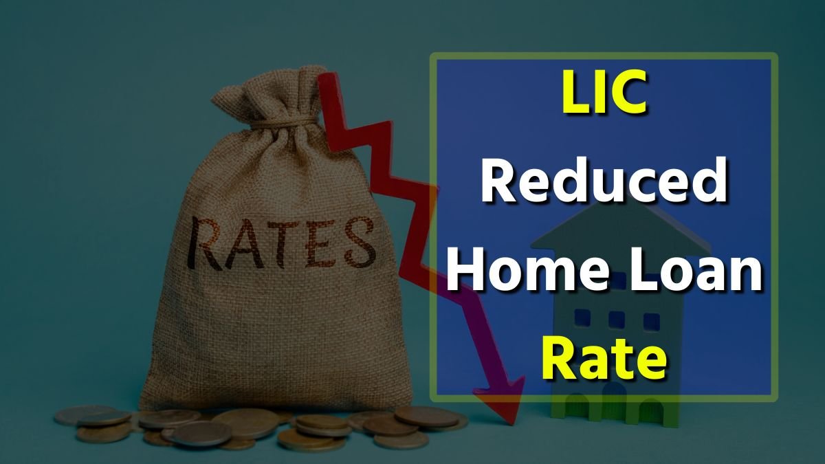 LIC Reduced Home Loan Rate
