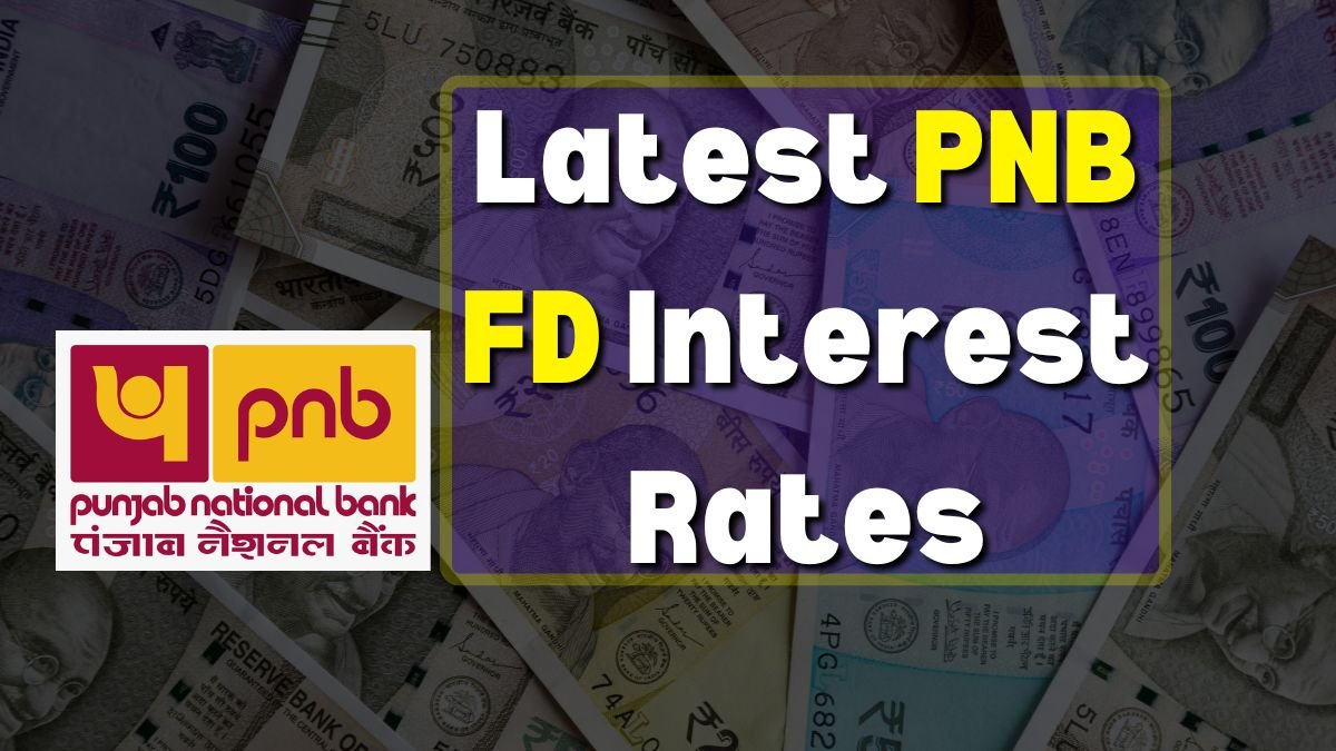 Latest PNB FD Interest Rates