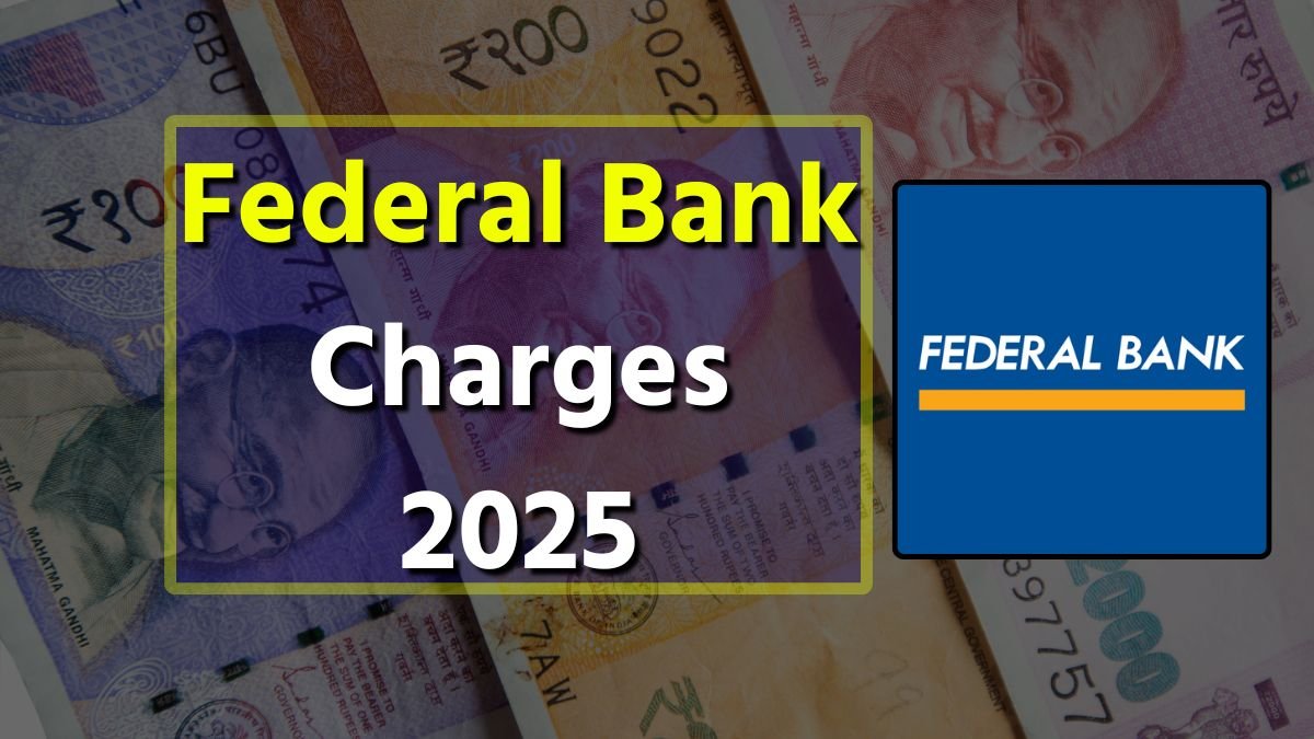 Federal Bank Charges 2025